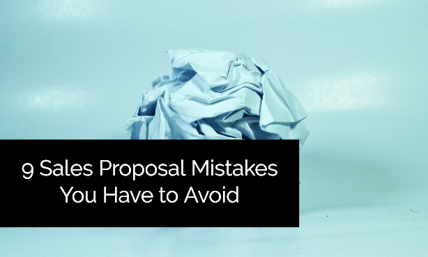 9 Sales Proposal Mistakes You Have to Avoid