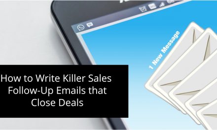 How to Write Killer Sales Follow-Up Emails that Close Deals