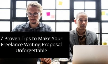 7 Proven Tips to Make Your Freelance Writing Proposal Unforgettable