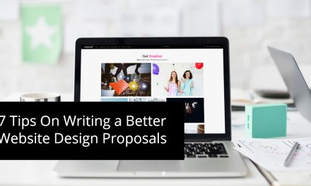 7 Tips On Writing a Better Website Design Proposals