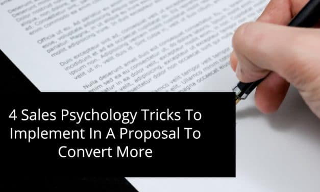 4 Sales Psychology Tricks To Implement In A Proposal To Convert More