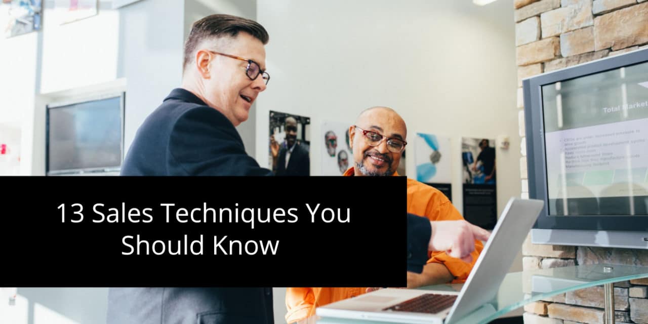 13 Sales Techniques You Should Know to Double Your Number of Proposals Sent