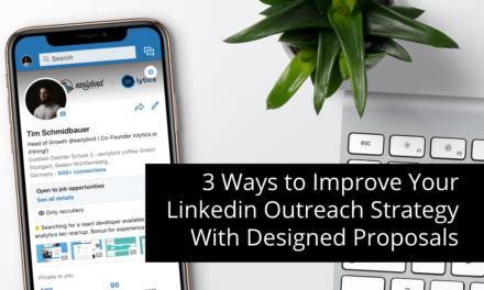 3 Ways to Improve Your Linkedin Outreach Strategy With Designed Proposals