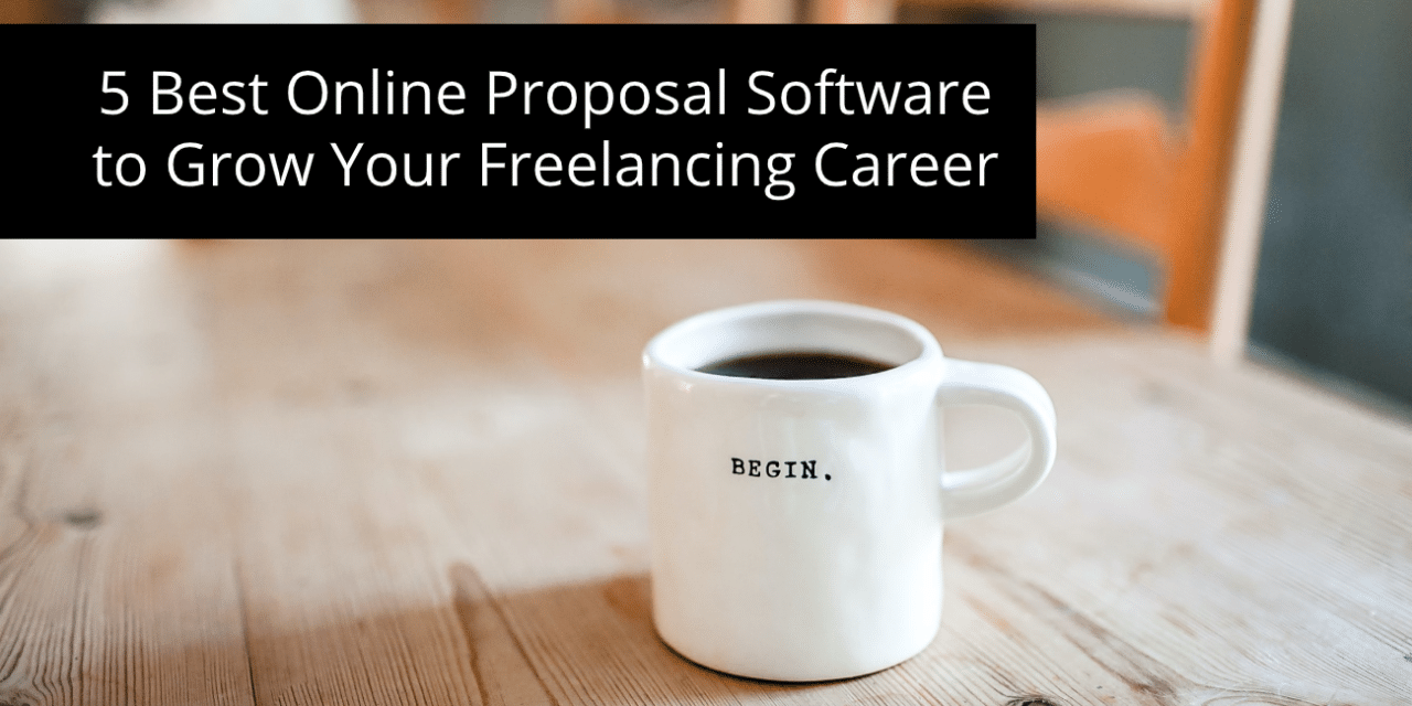 [UPDATED] 5 Best Online Proposal Software to Grow Your Freelancing Career