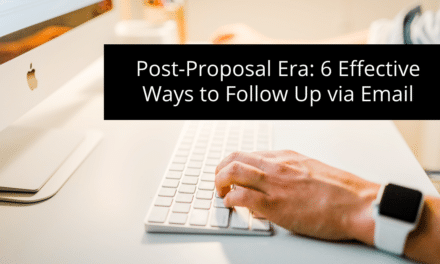 Post-Proposal Era: 6 Effective Ways to Follow Up via Email