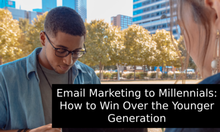 Email Marketing to Millennials: How to Win Over the Younger Generation