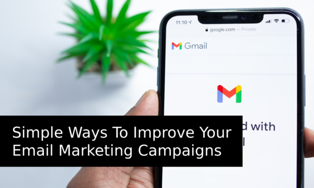Simple Ways To Improve Your Email Marketing Campaigns