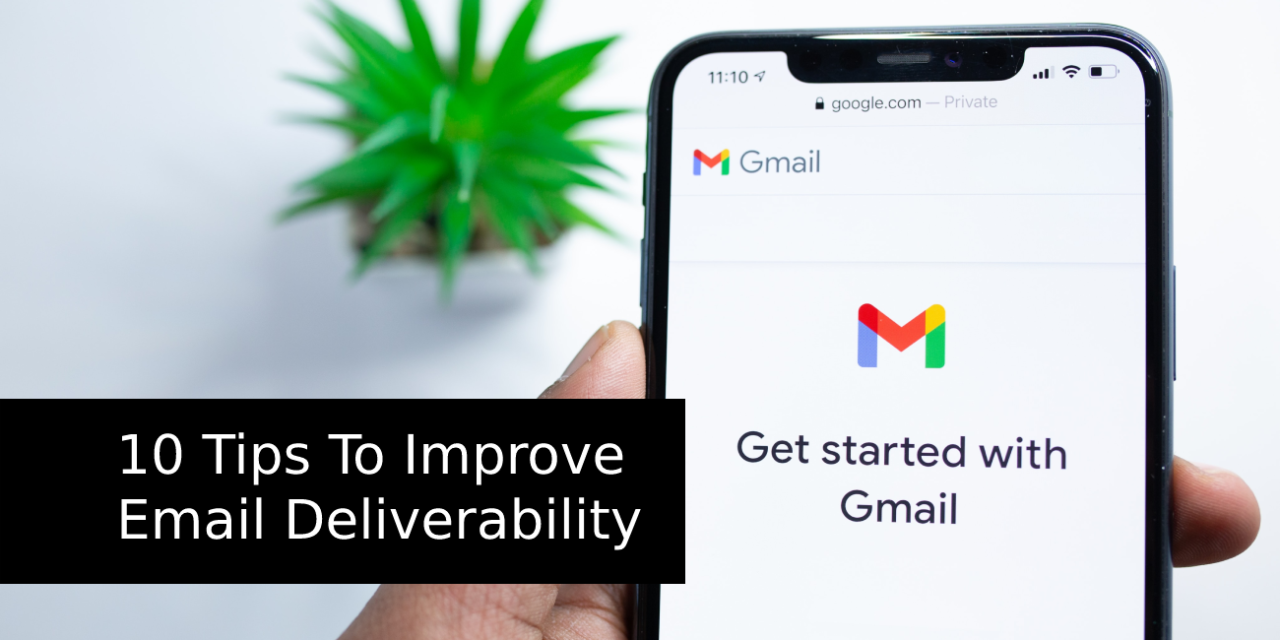 10 Tips To Improve Email Deliverability