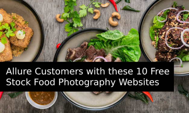 Allure Customers with these 10 Free Stock Food Photography Websites