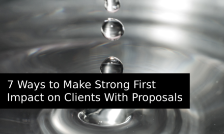 7 Ways to Make Strong First Impact on Clients With Proposals