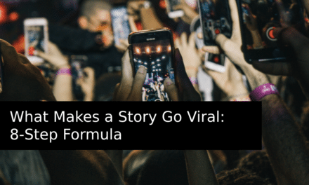 What Makes a Story Go Viral: 8-Step Formula
