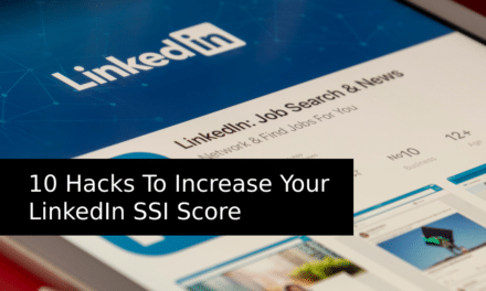 10 Hacks To Increase Your LinkedIn SSI Score