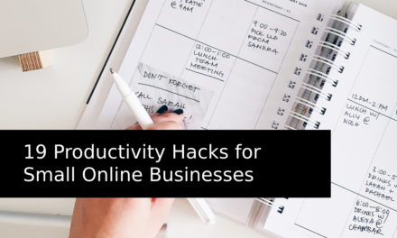 19 Productivity Hacks For Small Online Businesses