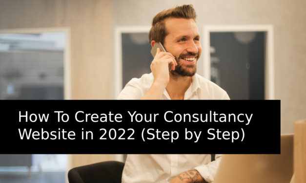 How To Create Your Consultancy Website in 2022 (Step by Step)