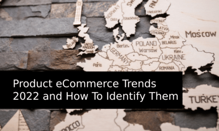 Product eCommerce Trends 2022 and How To Identify Them