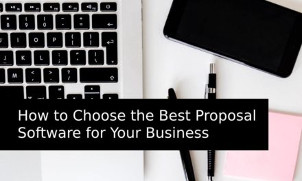 How to Choose the Best Proposal Software for Your Business