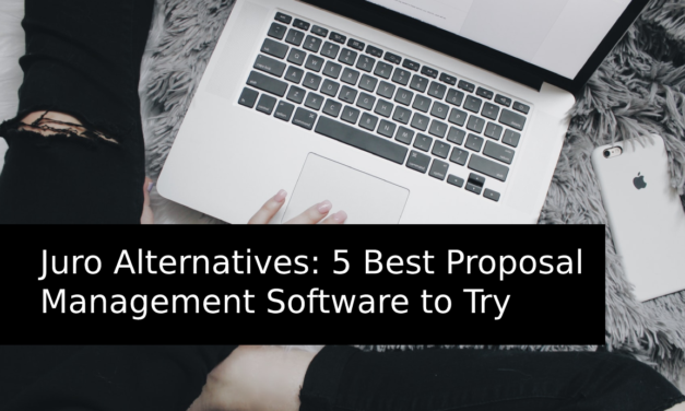 Juro Alternatives: 5 Best Proposal Management Software to Try
