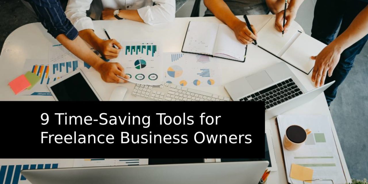 9 Time-Saving Tools for Freelance Business Owners