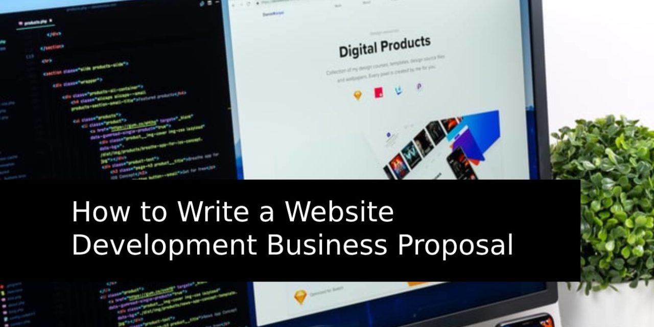 How to Write a Website Development Business Proposal – 10 Ways to Stand Out