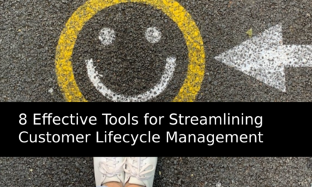 8 Effective Tools for Streamlining Customer Lifecycle Management