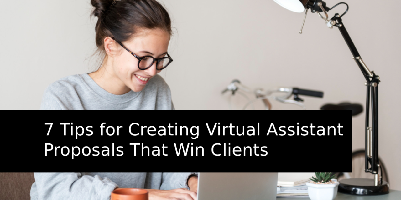 7 Tips for Creating Virtual Assistant Proposals That Win Clients