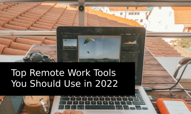 Top Remote Work Tools You Should Use in 2022