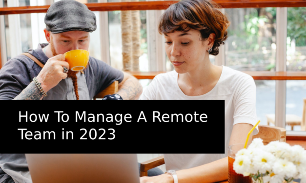 How To Manage A Remote Team in 2023