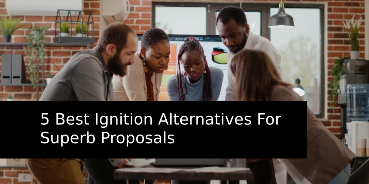 5 Best Ignition Alternatives for Superb Proposals