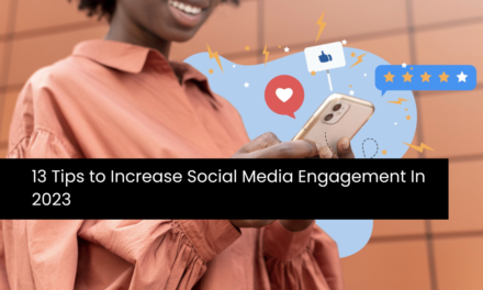 13 Tips To Increase Social Media Engagement In 2023