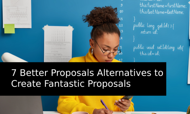 7 Better Proposals Alternatives to Create Fantastic Proposals