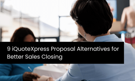 9 iQuoteXpress Proposal Alternatives for Better Sales Closing
