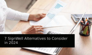 7 SignWell Alternatives to Consider in 2024
