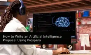 Person wearing headphones working on an AI project at a desktop computer with a digital brain graphic on the screen. Text overlay reads “How to Write an Artificial Intelligence Proposal Using Prospero.